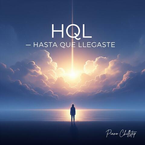 HQL — Hasta que llegaste