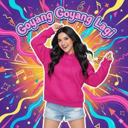 Goyang Goyang Lagi