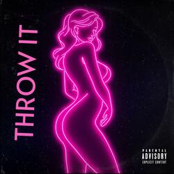 Throw It (feat. 4WayTen)