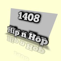 1408 Hip n Hop