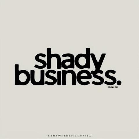 shady business.