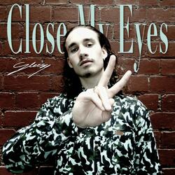 Close My Eyes