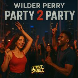 Party 2 Party (feat. Wilder Perry)