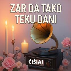 Zar da tako teku dani