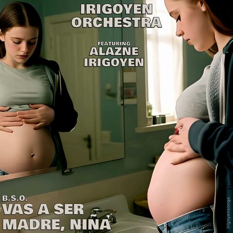 Vas A Ser Madre, Niña (B.S.O.) (feat. Irigoyen Orchestra & Alazne Irigoyen)