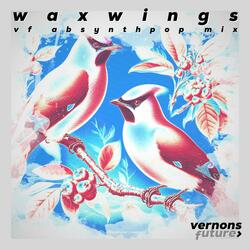 Waxwings VF Absynthpop Mix