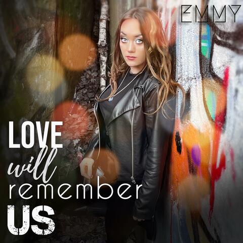 Love Will Remember Us