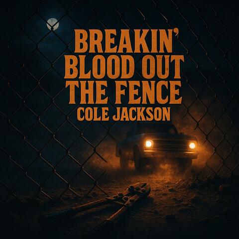 Breakin’ Blood Out the Fence