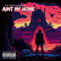 Aint My Home (feat. YungWill)