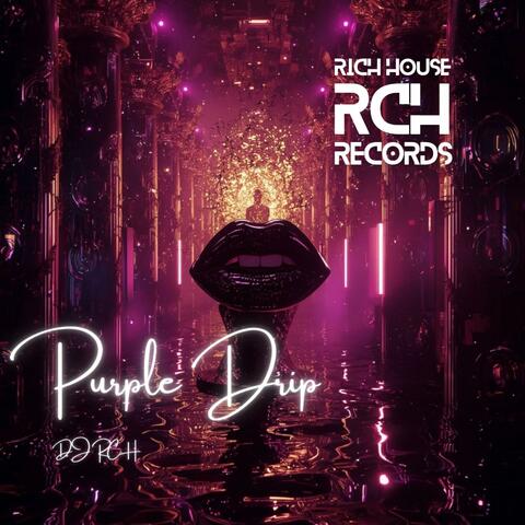 Purple Drip (feat. DJ RCH)