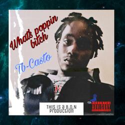 What's Poppin' Bitch