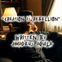Creation Is Rebellion