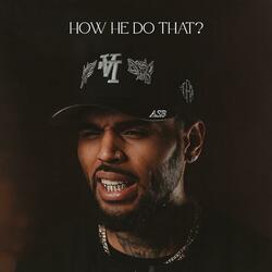 How He Do That