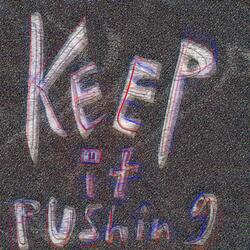 Keep it pushing