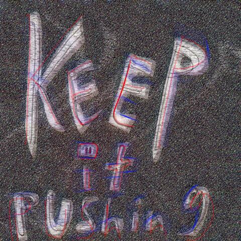 Keep it pushing
