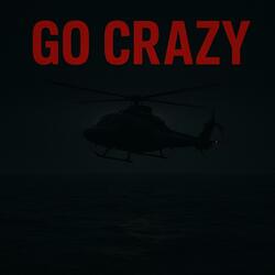 GO CRAZY