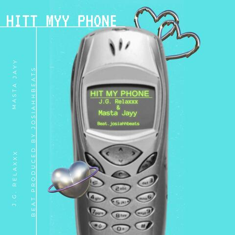 Hit My Phone (feat. J.G. Relaxxx)