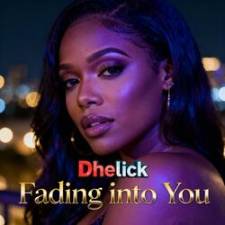Fading Into You