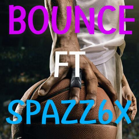 Bounce (feat. Spazz6X)