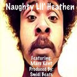 Naughty Lil' Heathen (feat. Marc Kent)