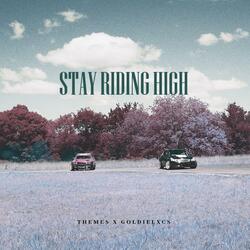 Stay Riding High (feat. Themes)
