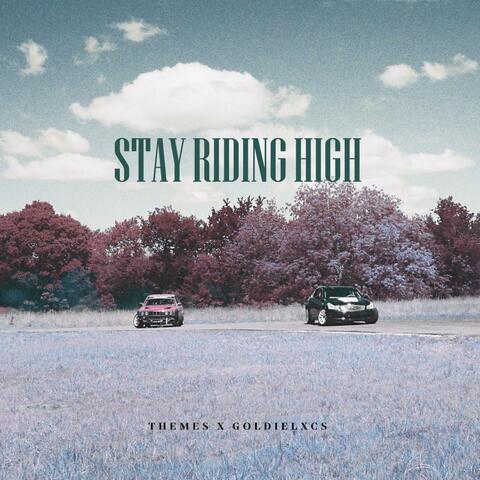 Stay Riding High (feat. Themes)