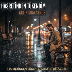 Hasretinden Tükendim / Artık Sıra Sende