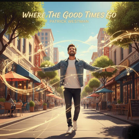 Where The Good Times Go