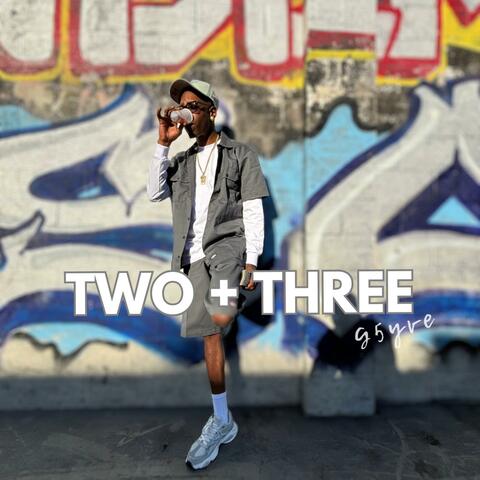 Two + Three