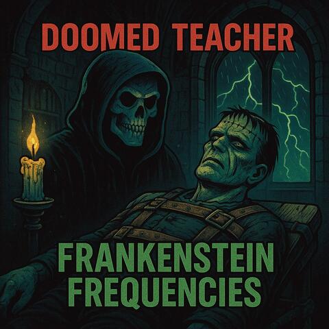 Frankenstein Frequencies