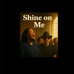 Shine on Me