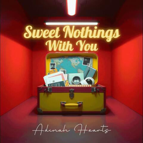 Sweet Nothings With You