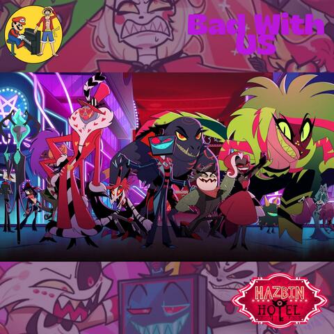 Bad With Us (from "Hazbin Hotel") S2