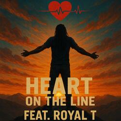 Heart On The Line (feat. Royal T)
