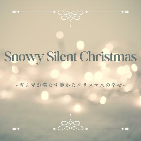 Snowy Silent Christmas ~雪と光が満たす静かなクリスマスの幸せ~
