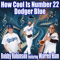 How Cool Is Number 22-Dodger Blue (feat. Warren Ham)