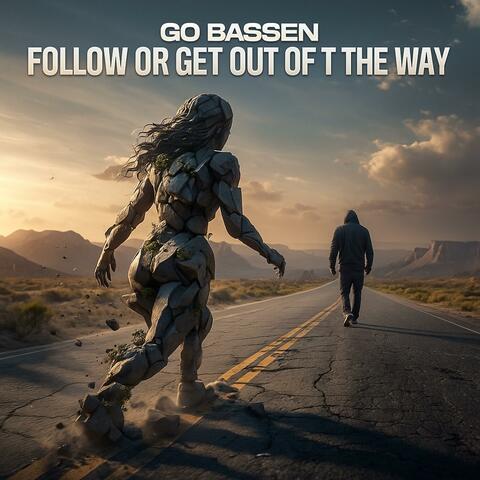 Follow Or Get Out Of My Way