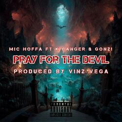 Pray For The Devil (feat. Gonz!, K Banger & Vinz Vega)