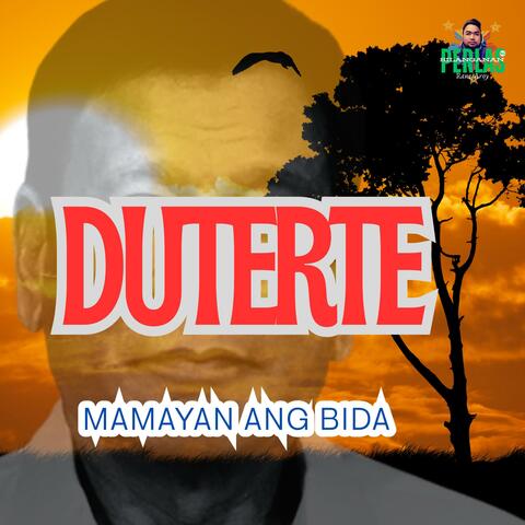 KAY DUTERTE MAMAYAN ANG BIDA
