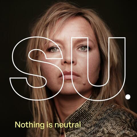Nothing is Neutral