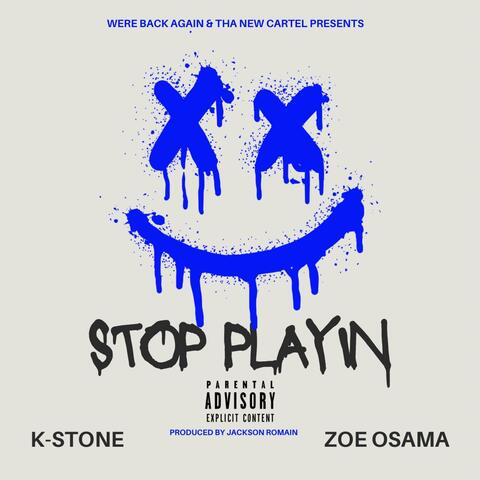 Stop Playin (feat. Zoe Osama)