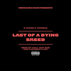 Last Of A Dying Breed (feat. TSpokes)