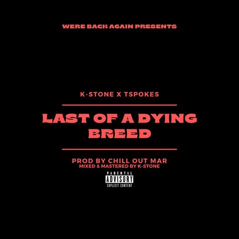 Last Of A Dying Breed (feat. TSpokes)