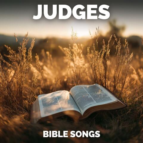 Bible Songs (Judges 1-21)