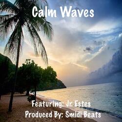 Calm Waves (feat. Jr. Estes)