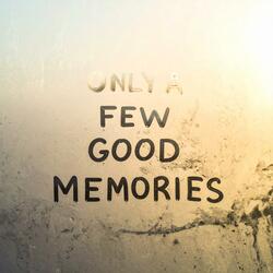 Few Good Memories