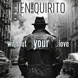 WITHOUT YOUR LOVE