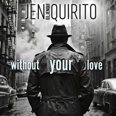 WITHOUT YOUR LOVE