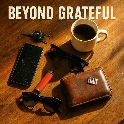 Beyond Grateful