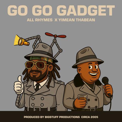 Go Go Gadget (feat. Yimean ThaBean)